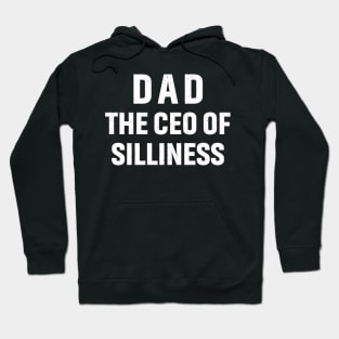 Dad The CEO of Silliness Hoodie